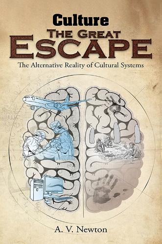 Бумажная книга «Culture: The Great Escape: The Alternative Reality of Cultural Systems», автор А. В. Ньютон - фото №1