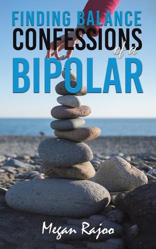 Бумажная книга «Finding Balance - Confessions of a Bipolar», автор Меган Раджу - фото №1