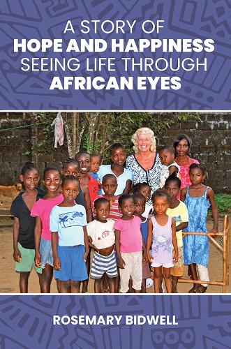 Бумажная книга «A Story of Hope and Happiness: Seeing Life Through African Eyes», автор Розмари Бидвелл - фото №1
