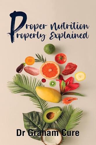 Бумажная книга «Proper Nutrition Properly Explained», автор Грэм Кьюр - фото №1