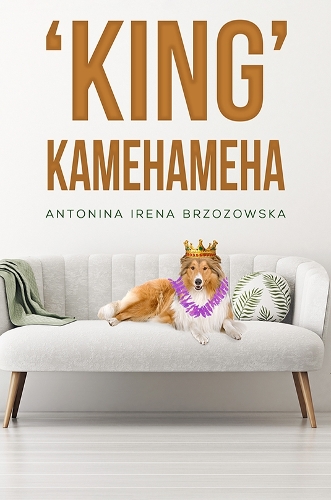 Паперова книга «'King' Kamehameha», автор Антоніна Ірена Бжозовська - фото №1