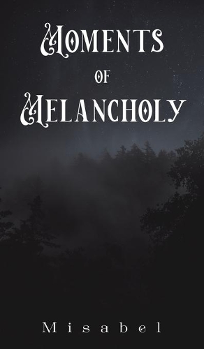 Бумажная книга «Moments of Melancholy», автор Мисабель - фото №1