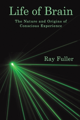 Бумажная книга «Life of Brain: The Nature and Origins of Conscious Experience», автор Рэй Фуллер - фото №1