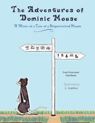 Бумажная книга «The Adventures of Dominic Mouse: A Whale of a Tale of a Shipwrecked Mouse», автор Иван Гросвенор Хоторн - фото №1