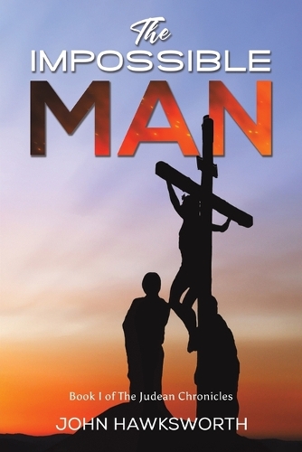 Бумажная книга «The Impossible Man: Book I of The Judean Chronicles», автор Джон Хоксворт - фото №1