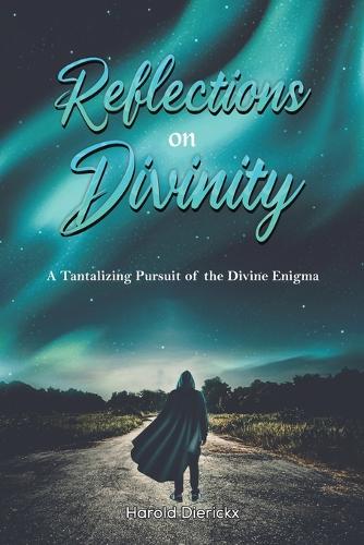 Паперова книга «Reflections on Divinity: A Tantalising Pursuit of the Divine Enigma», автор Гарольд Дірікс - фото №1