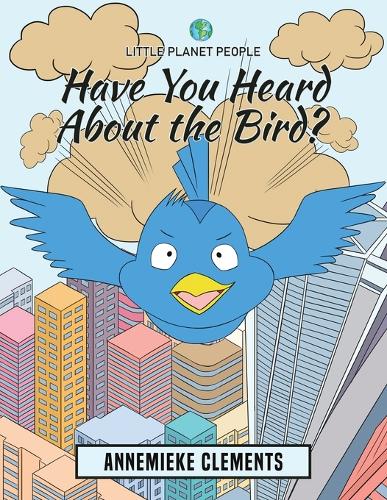 Бумажная книга «Little Planet People: Have You Heard About the Bird?», автор Аннемике Клементс - фото №1