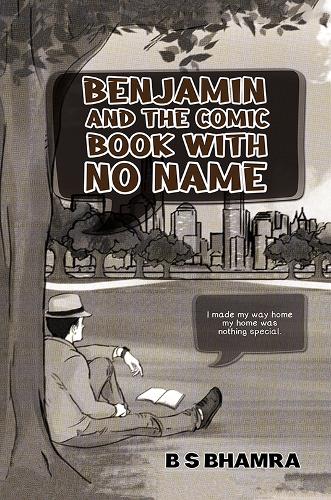 Бумажная книга «Benjamin and the Comic Book with No Name», автор Б. С. Бхамра - фото №1