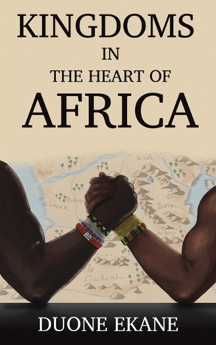 Паперова книга «Kingdoms in the Heart of Africa», автор Дуон Екане - фото №1