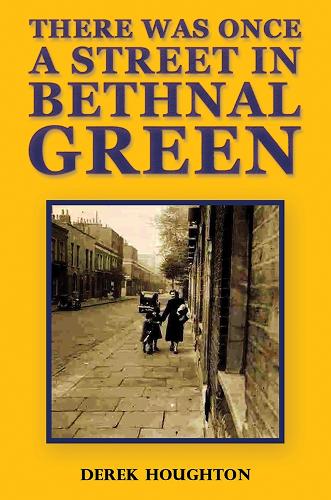 Бумажная книга «There was Once a Street in Bethnal Green», автор Дерек Хоутон - фото №1