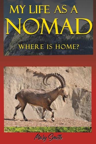 Паперова книга «My Life As a Nomad: Where Is Home?», автор Мері Сміт - фото №1
