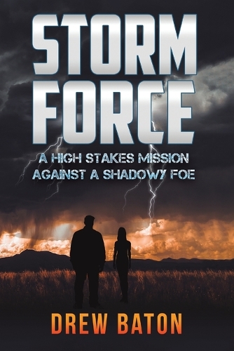 Бумажная книга «Storm Force: A high stakes mission against a shadowy foe», автор Дрю Батон - фото №1