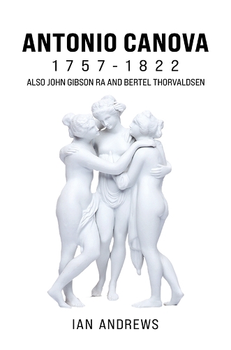 Паперова книга «Antonio Canova 1757-1822: Also John Gibson RA and Bertel Thorvaldsen», автор Ієн Ендрюс - фото №1