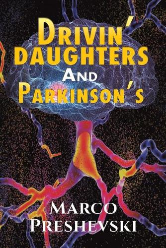 Бумажная книга «Drivin' Daughters and Parkinson's», автор Марко Прешевски - фото №1