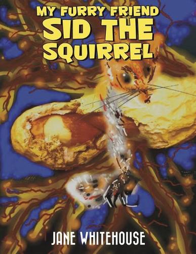 Бумажная книга «My Furry Friend Sid the Squirrel», автор Джейн Уайтхаус - фото №1