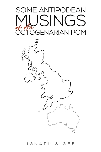Бумажная книга «Some Antipodean Musings of An Octogenarian Pom», автор Игнатиус Джи - фото №1