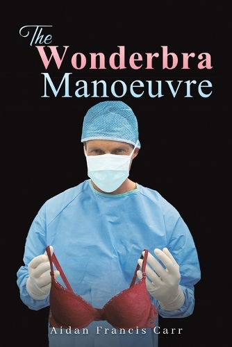 Паперова книга «The Wonderbra Manoeuvre», автор Ейдан Френсіс Карр - фото №1