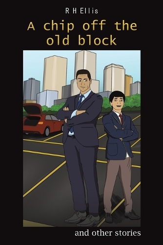 Бумажная книга «A Chip off the Old Block: and other stories», автор Р. Х. Эллис - фото №1
