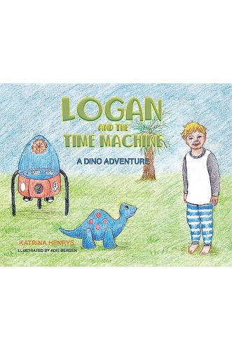 Паперова книга «Logan and the Time Machine: A Dino Adventure», автор Катріна Хенріс - фото №1