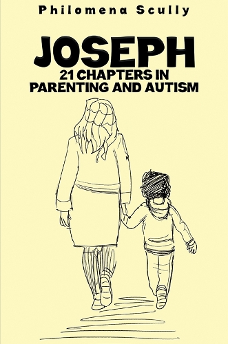 Бумажная книга «Joseph: 21 Chapters in Parenting and Autism», автор Филомена Скалли - фото №1