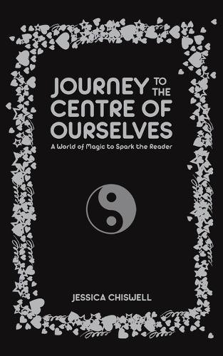 Бумажная книга «Journey to the Centre of Ourselves: A World of Magic to Spark the Reader», автор Джессика Чисвелл - фото №1