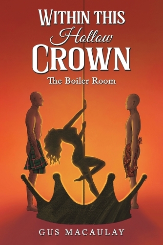 Бумажная книга «Within this Hollow Crown: The Boiler Room», автор Гас Маколей - фото №1