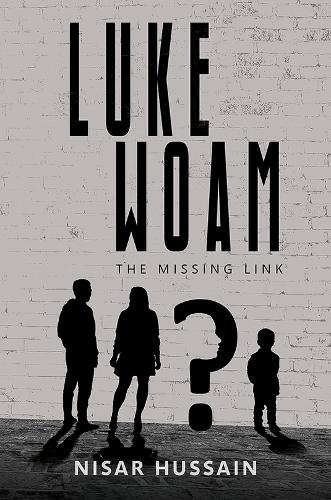 Бумажная книга «Luke Woam - The Missing Link», автор Нисар Хусейн - фото №1