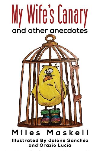 Бумажная книга «My Wife's Canary: and other anecdotes», автор Майлз Маскелл - фото №1