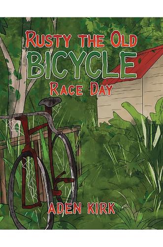 Бумажная книга «Rusty the Old Bicycle: Race Day», автор Аден Кирк - фото №1