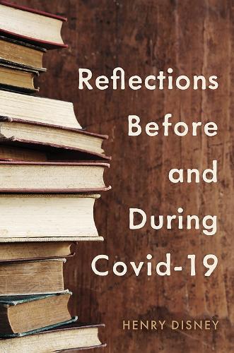 Бумажная книга «Reflections Before and During Covid-19», автор Генри Дисней - фото №1
