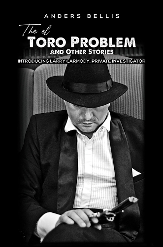 Бумажная книга «The el Toro Problem and Other Stories: Introducing Larry Carmody, Private Investigator», автор Андерс Беллис - фото №1
