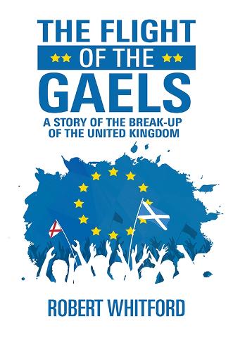 Бумажная книга «The Flight of the Gaels: A story of the break-up of the United Kingdom», автор Роберт Уитфорд - фото №1
