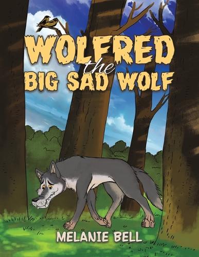 Бумажная книга «Wolfred the Big Sad Wolf», автор Мелани Белл - фото №1