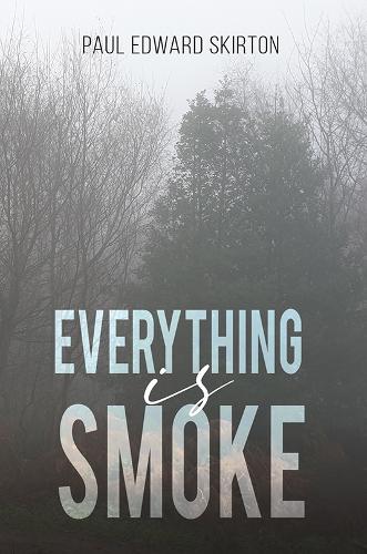 Бумажная книга «Everything is Smoke: A Collection of Original Poetry», автор Пол Эдвард Скиртон - фото №1