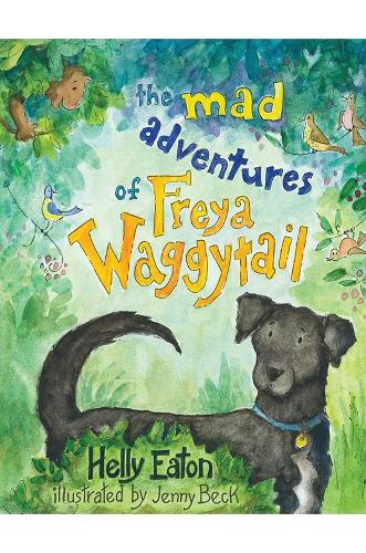 Бумажная книга «The Mad Adventures of Freya Waggytail - the rescue dog with the waggiest tail!», автор Хелли Итон - фото №1