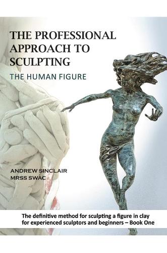 Бумажная книга «The Professional Approach to Sculpting the Human Figure», автор Эндрю Синклер - фото №1