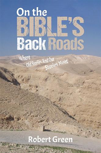 Бумажная книга «On the Bible's Back Roads: Where Old Stories And Our Stories Meet», автор Роберт Грин - фото №1