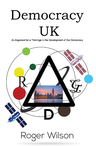 Бумажная книга «Democracy UK: An Argument for a Third Age in the Development of Our Democracy», автор Роджер Уилсон - фото №1