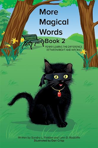 Бумажная книга «More Magical Words - Book 2: Penny Learns the Difference Between Right and Wrong», авторов Линн Д. Рэдклифф, Сандра Л. Филден - фото №1