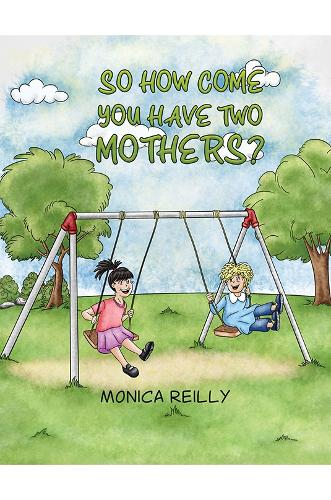 Бумажная книга «So How Come You Have Two Mothers?», автор Моника Рейли - фото №1