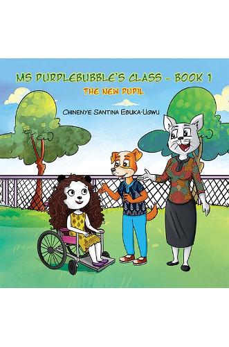 Бумажная книга «Ms Purplebubble's Class - Book 1: The New Pupil», автор Чиненье Сантина Эбука-Угву - фото №1