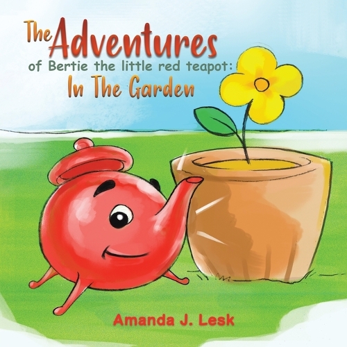Паперова книга «The Adventures Of Bertie The Little Red Teapot: In The Garden», автор Аманда Дж. Леск - фото №1