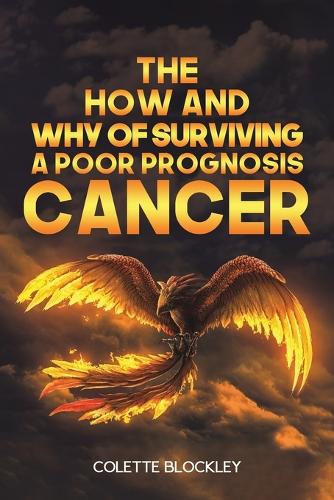 Бумажная книга «The How and Why of Surviving a Poor Prognosis Cancer», автор Колетт Блокли - фото №1