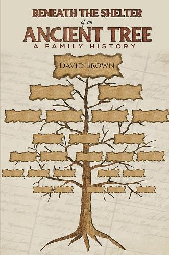 Бумажная книга «Beneath the Shelter of an Ancient Tree: A family history», автор Дэвид Браун - фото №1