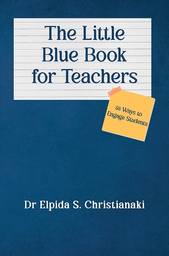Бумажная книга «The Little Blue Book for Teachers: 58 Ways to Engage Students», автор Эльпида С. Христианаки - фото №1