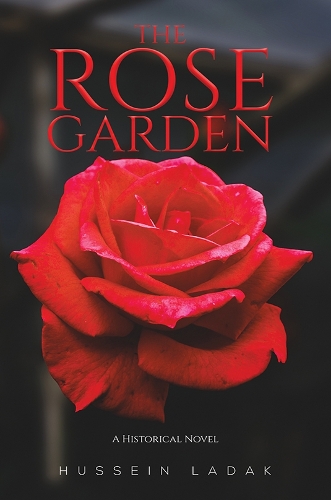 Бумажная книга «The Rose Garden: A Historical Novel», автор Хусейн Ладак - фото №1