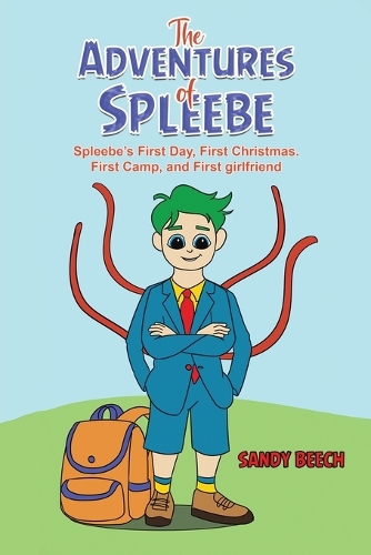 Бумажная книга «The Adventures of Spleebe: Spleebe’s First Day, First Christmas. First Camp, and First girlfriend», автор Сэнди Бич - фото №1