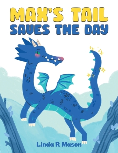 Бумажная книга «Max's Tail Saves The Day», автор Линда Р. Мейсон - фото №1