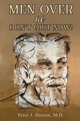 Бумажная книга «Men Over 60: Don't Quit Now!», автор Питер Дж. Дорсен - фото №1