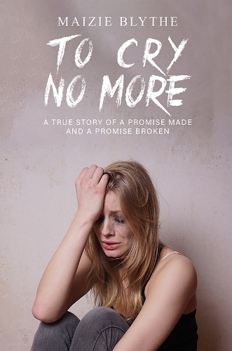 Бумажная книга «To Cry No More: A true story of a promise made and a promise broken», автор Мейзи Блайт - фото №1
